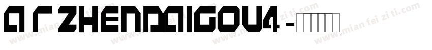 A R ZHENDAIGOU4 字体转换
